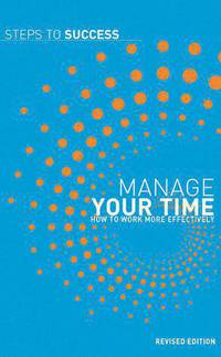 Manage Your Time: How To Work More Effectively