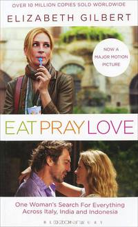 Eat, Pray, Love: One Woman