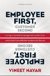 Employees First, Customers Second: Turning Conventional Management Upside Down