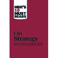 HBR's 10 Must Reads on Strategy