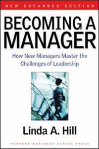Becoming a Manager. How New Managers Master the Challenges of Leadership