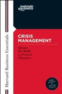 Crisis Management: Master the Skills to Prevent Disasters