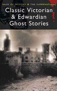 Classic Edwardian & Victorian Ghost Stories