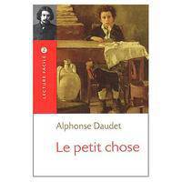Le Petit Chose Lecture Facile A2/B1 (900-1500 Words)