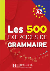 Les 500 Exercices de Grammaire A2 Textbook