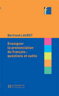 Enseigner la Prononciation Du Francais: Questions Et Outils