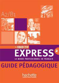 Objectif Express 2 Teacher's Guide