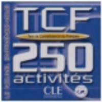 250 Activites TCF (Test de Connaissance du Francais) - CD audio
