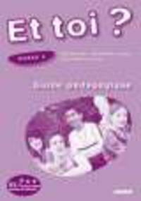 Et Toi? 4 Guide Pedagogique