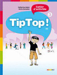 Tip Top 3. Cahier d'activites