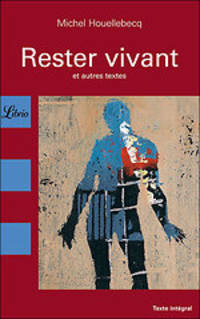 Rester vivant. Michel Houellebecq / Оставаться живым
