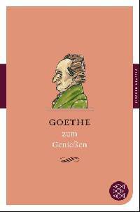 Goethe zum Genie&#223;en