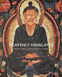 Heavenly Himalayas: The Murals of Mangyu and Other Discoveries in Ladakh