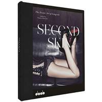 Second Skin. The Erotic Art of Lingerie