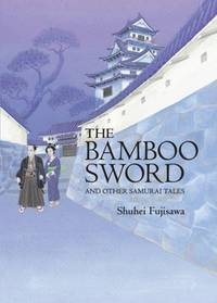 The Bamboo Sword: And Other Samurai Tales