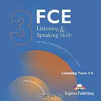 FCE Listening & Speaking Skills 3: Listening Tests 5-6 (аудиокурс на 2 CD)
