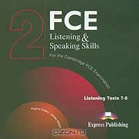 FCE Listening & Speaking Skills 2: Listening Tests 7-8 (аудиокурс на 2 CD)