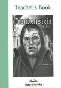 Frankenstein. Teacher's Book. Книга для учителя