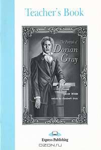 The Portrait of Dorian Gray. Teacher's Book. Книга для учителя