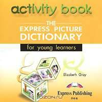 The Express Picture Dictionary for Young Learners: Activity Book (аудиокурс на CD)