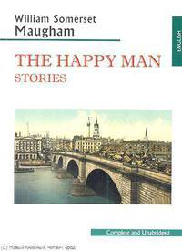 The Happy Man. Stories / Счастливый человек. Рассказы