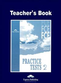 FCE Practice Tests 2. Teacher's Book. Книга для учителя