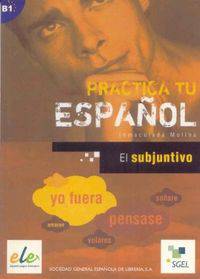 Practica Tu Espanol: El Subjuntivo