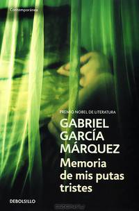 Memoria de mis putas tristes. Marquez G.G. / Вспоминая моих грустных шлюх