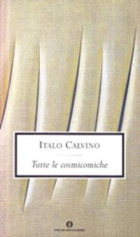 Tutte le Cosmicomiche (Oscar grandi classici)