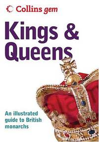 Kings and Queens: An Illustrated Guide to British Monarchs