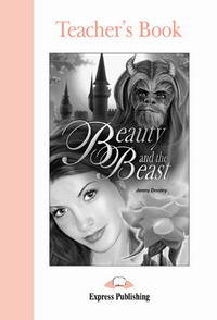 Beauty and the Beast. Teacher's Book. Книга для учителя