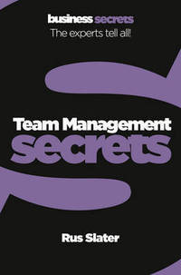 Collins Business Secrets: TEAM MANAGEMENT *
