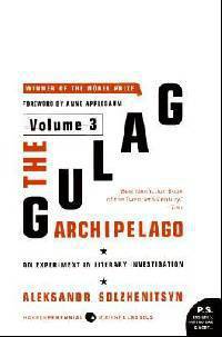 The Gulag Archipelago, 1918-1956: Volume 3: An Experiment in Literary Investigation