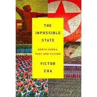 The Impossible State: North Korea, Past and Future