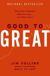 Good to Great: Why Some Companies Make the Leap...and Others Don't
