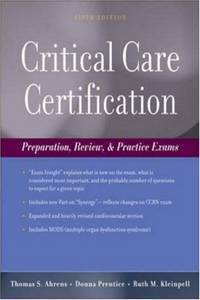 Critical Care Certification: Preparation, Review & Practice Questions. 2007