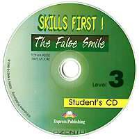 Skills First! The False Smile: Level 3 (аудиокурс на CD)