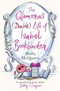 Glamorous (Double) Life of Isabel Bookbinder, The