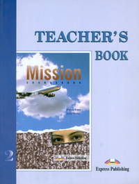 Mission 2.Teacher's Book (NEW). Книга для учителя