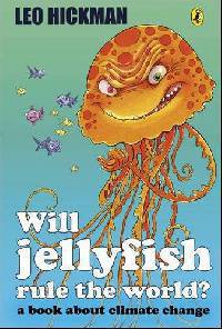 Will Jellyfish Rule the World?: A Book about Climate Change