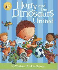 Harry and the Dinosaurs United. Ian Whybrow, Adrian Reynolds