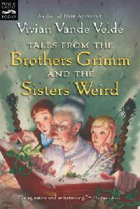 Tales from the Brothers Grimm and the Sisters Weird