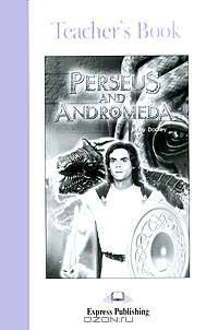 Perseus and Andromeda. Teacher's Book. Книга для учителя