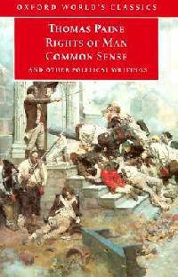 Rights of Man/Common Sense; And Other Political Writings