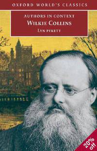 Wilkie Collins (Oxford World's Classics: Authors in Context Series)