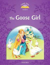 Classic Tales: Elementary 2: Goose Girl