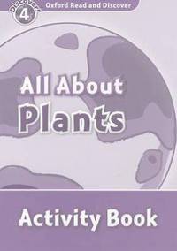 Oxford Read and Discover: Level 4: 750-Word Vocabulary All About Plants Activity Book