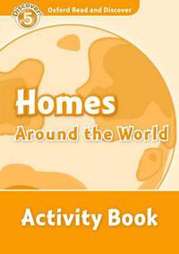 Oxford Read and Discover: Level 5: 900-Word Vocabulary Homes Around the World Activity Book