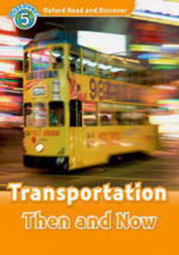 Oxford Read and Discover: Level 5: 900-Word Vocabulary Transportation Then and Now Audio CD Pack