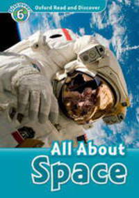 Oxford Read and Discover: Level 6: 1,050-Word Vocabulary All About Space Audio CD Pack